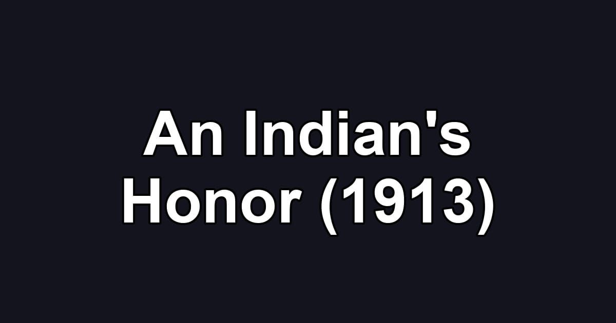 An Indian's Honor (1913)