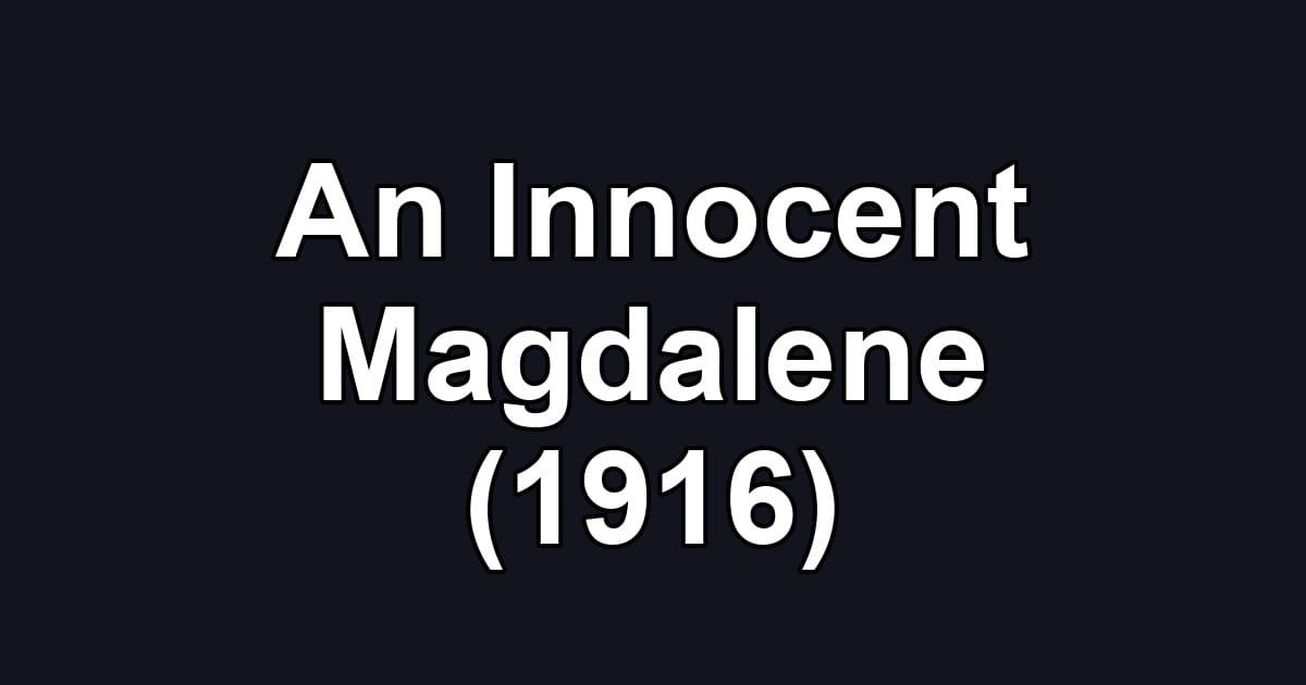 An Innocent Magdalene (1916)