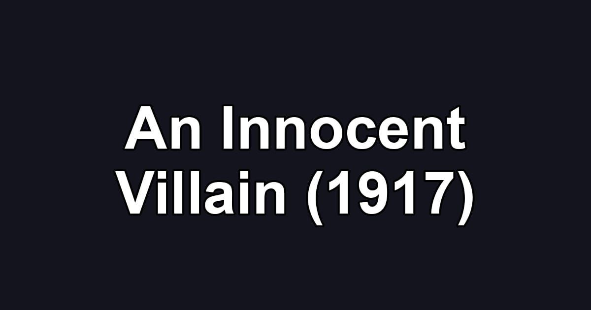 An Innocent Villain (1917)