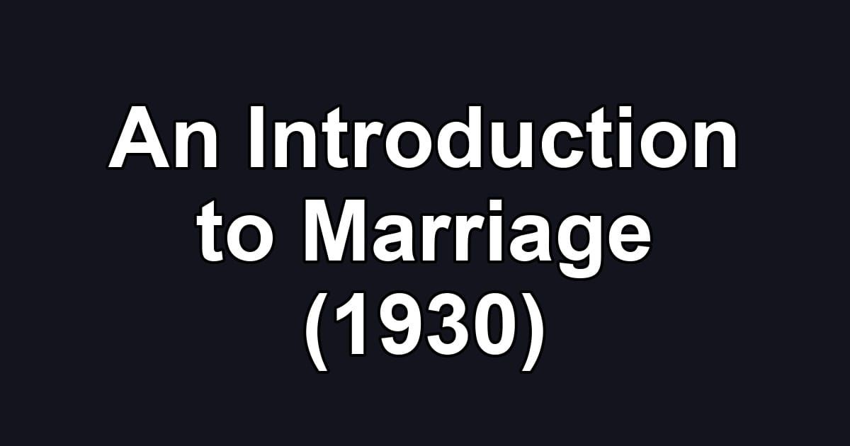 An Introduction to Marriage (1930)