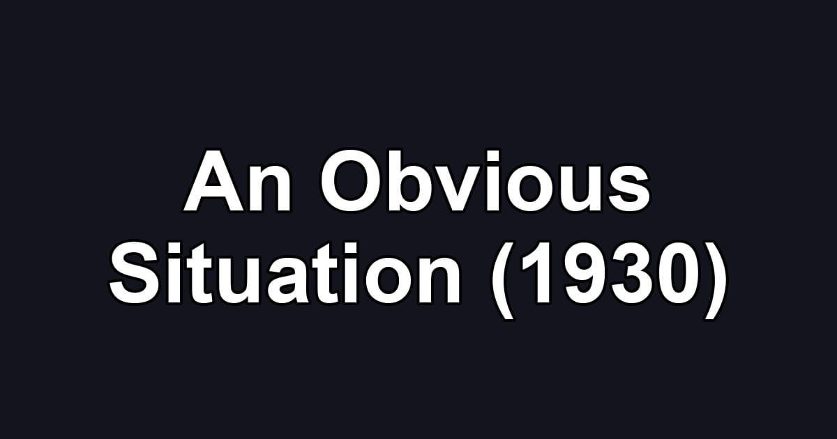 An Obvious Situation (1930)