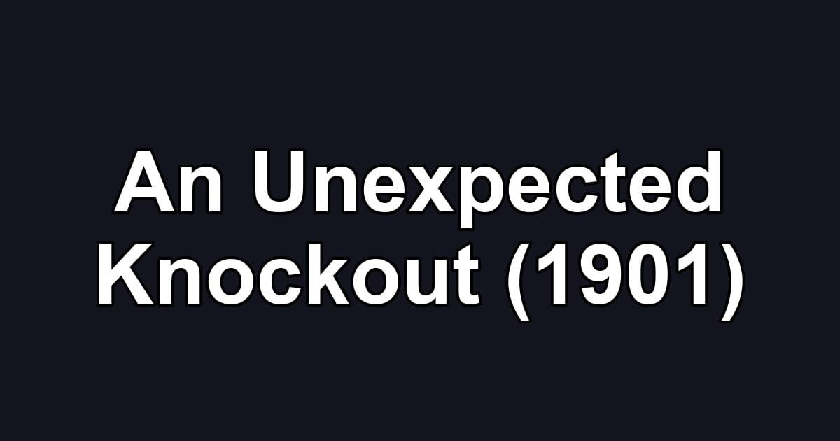 An Unexpected Knockout (1901)
