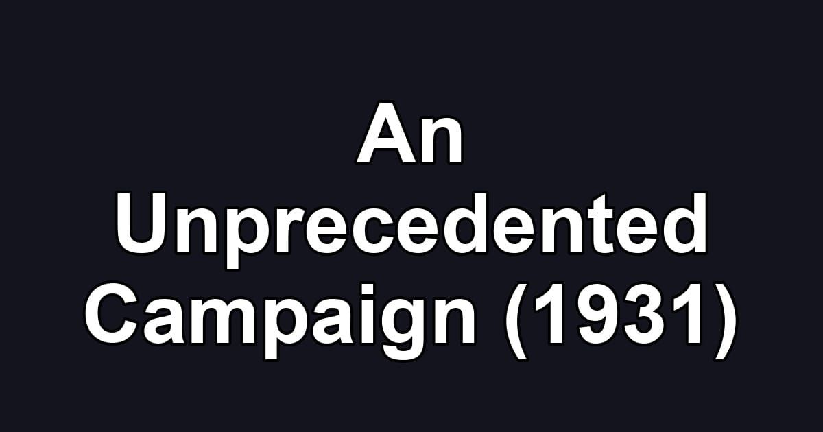 An Unprecedented Campaign (1931)