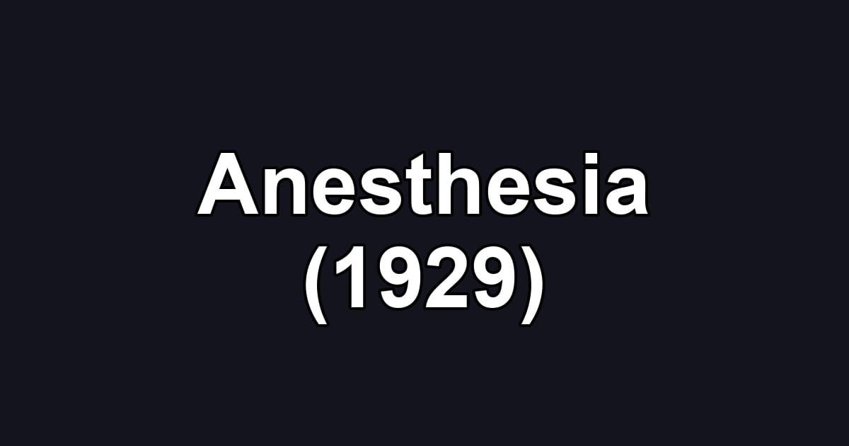Anesthesia (1929)