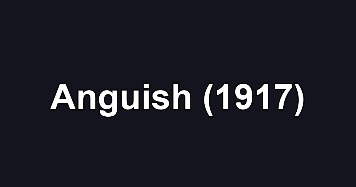 Anguish (1917)