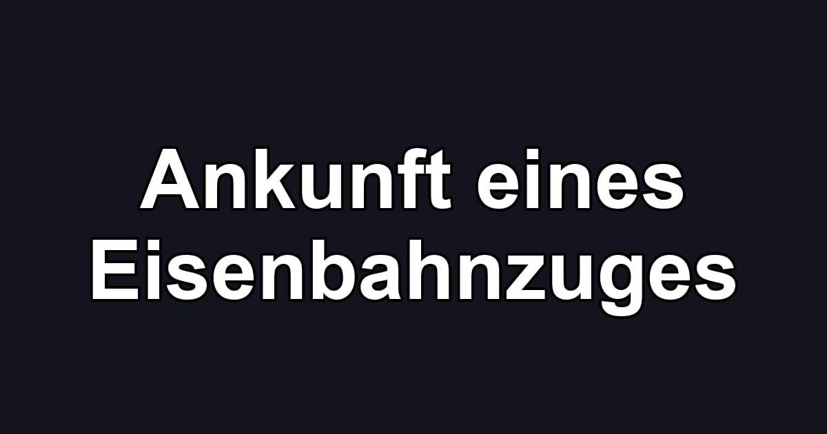 Ankunft eines Eisenbahnzuges