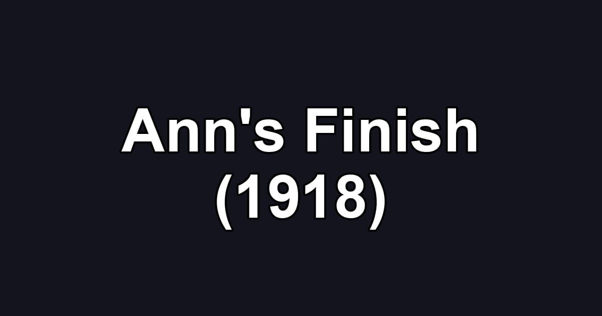 Ann's Finish (1918)