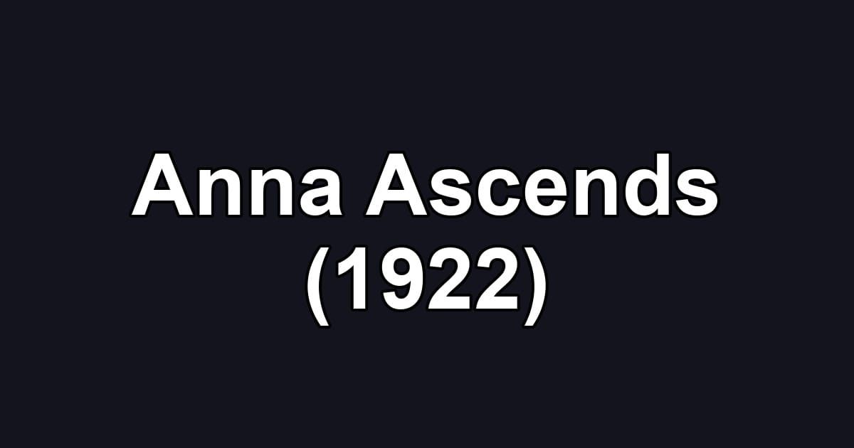 Anna Ascends (1922)