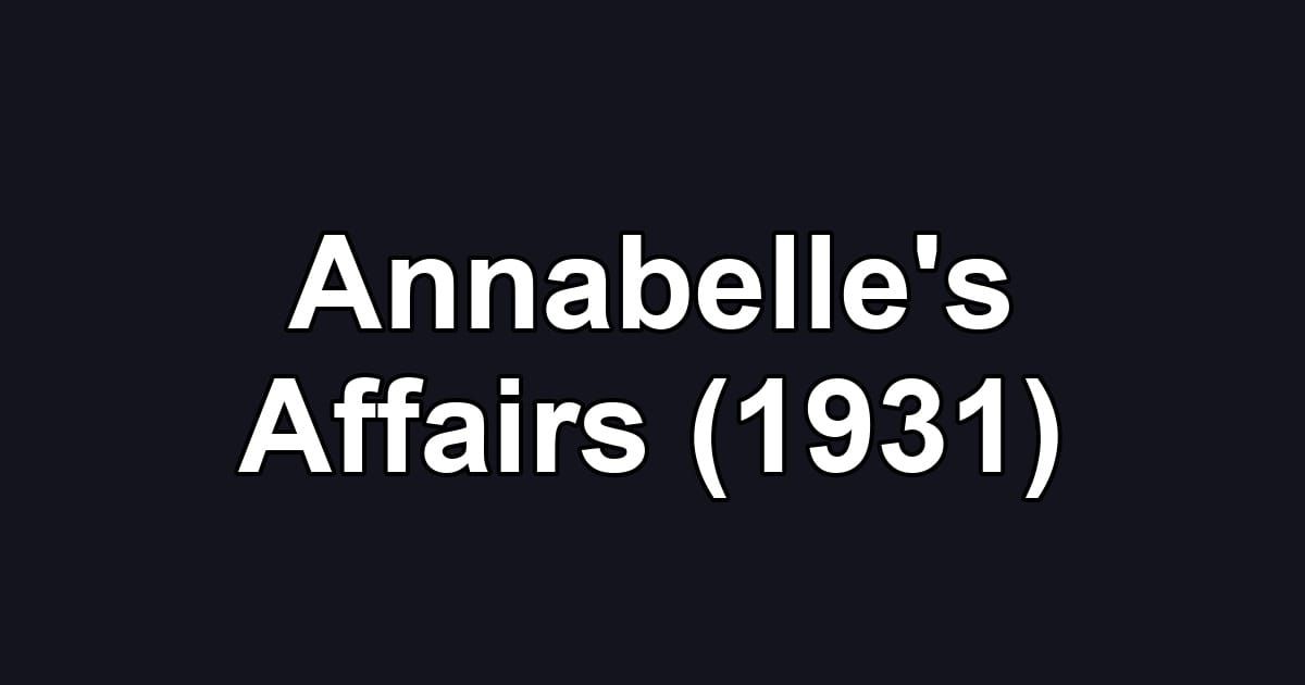 Annabelle's Affairs (1931)
