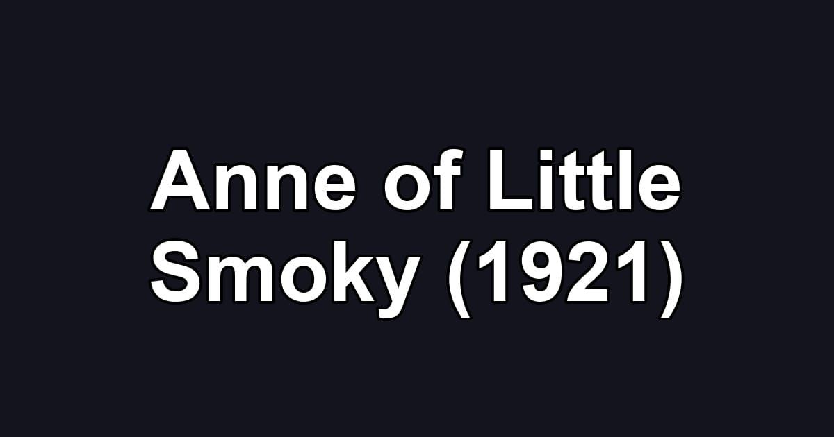 Anne of Little Smoky (1921)