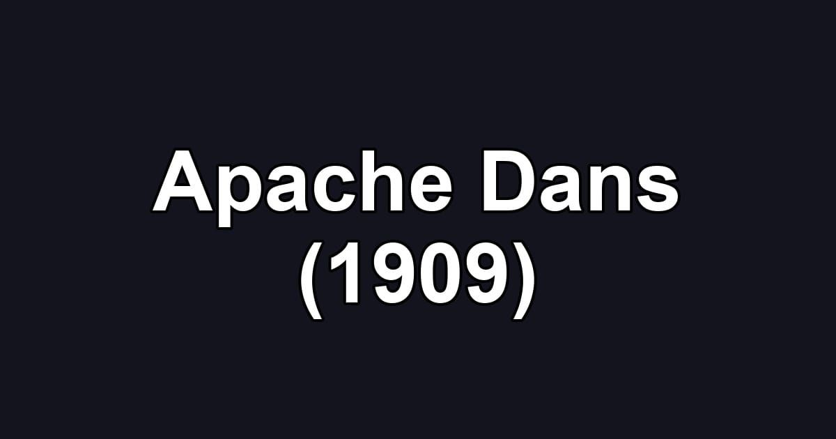 Apache Dans (1909)