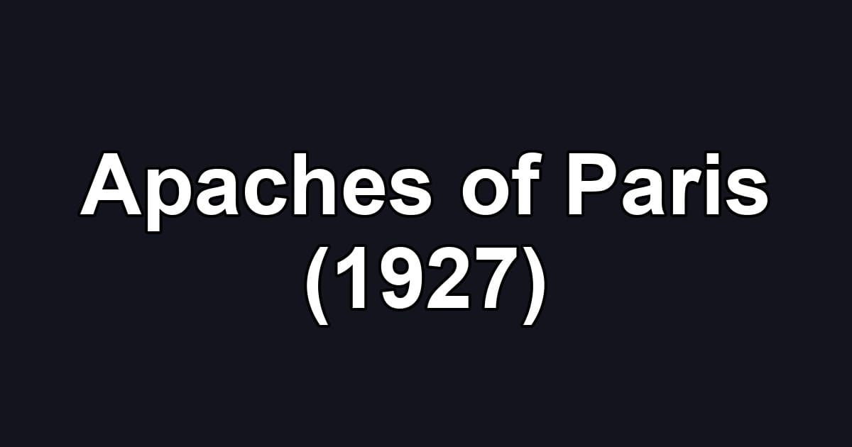 Apaches of Paris (1927)