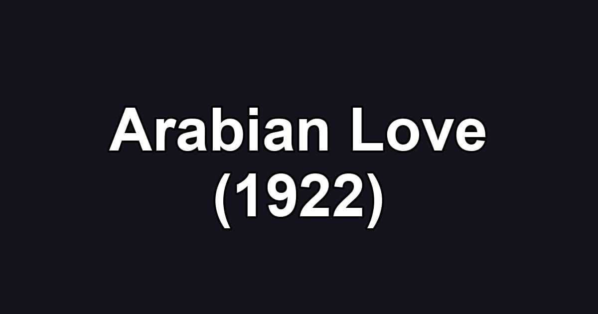Arabian Love (1922)
