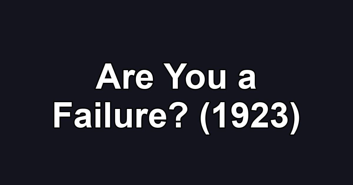 Are You a Failure? (1923)
