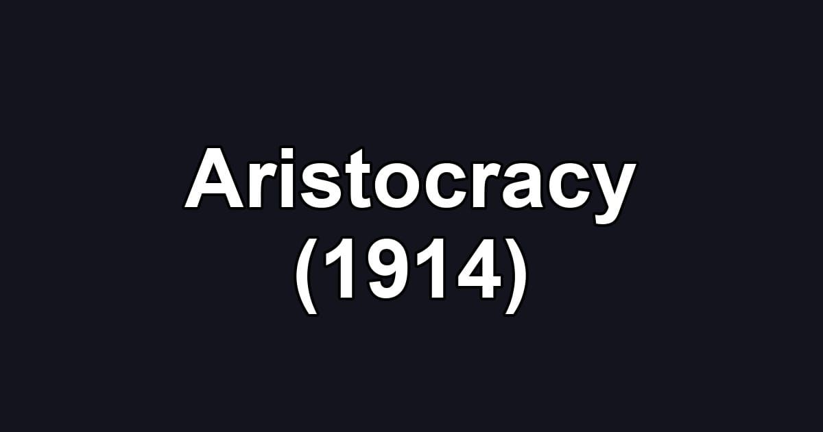 Aristocracy (1914)