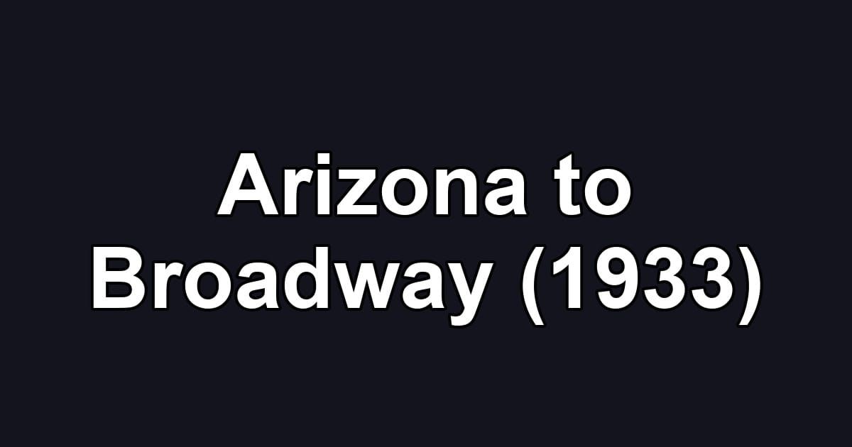 Arizona to Broadway (1933)