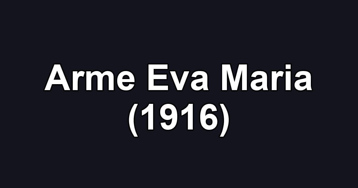 Arme Eva Maria (1916)