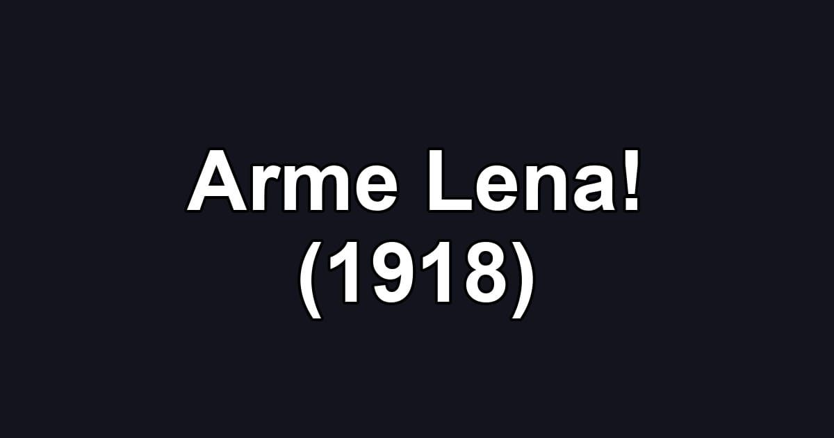 Arme Lena! (1918)