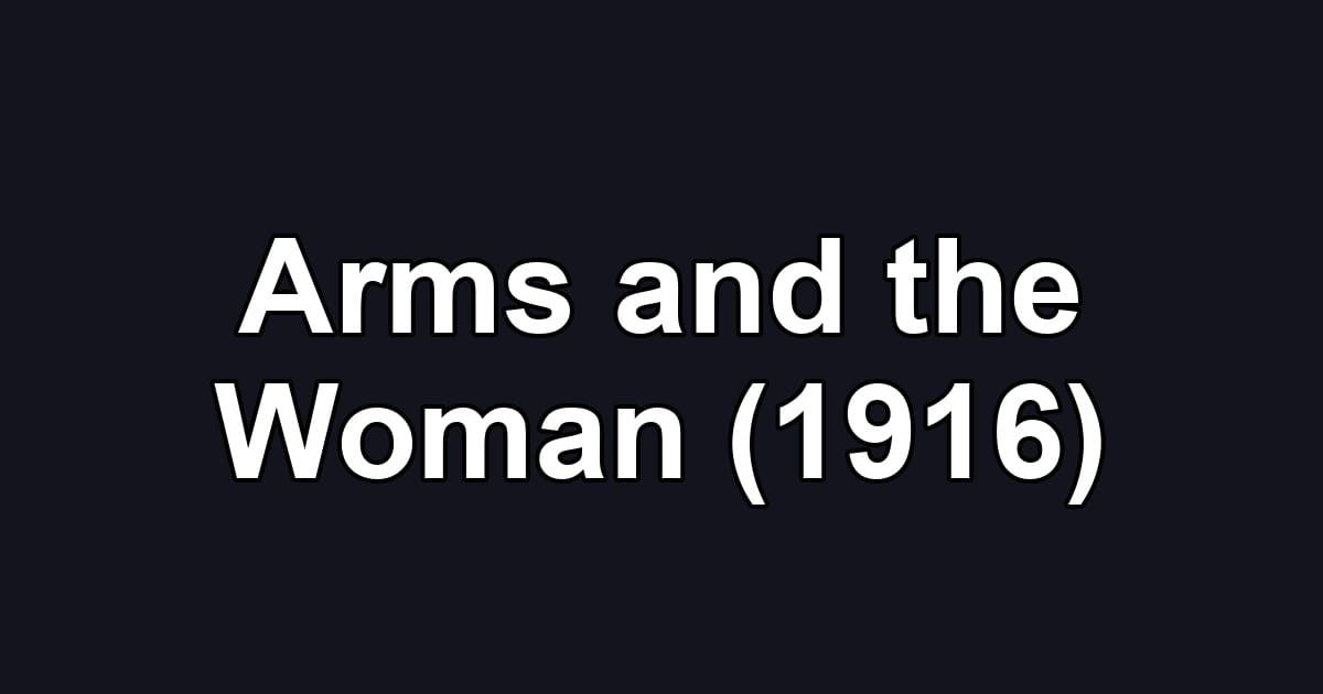 Arms and the Woman (1916)