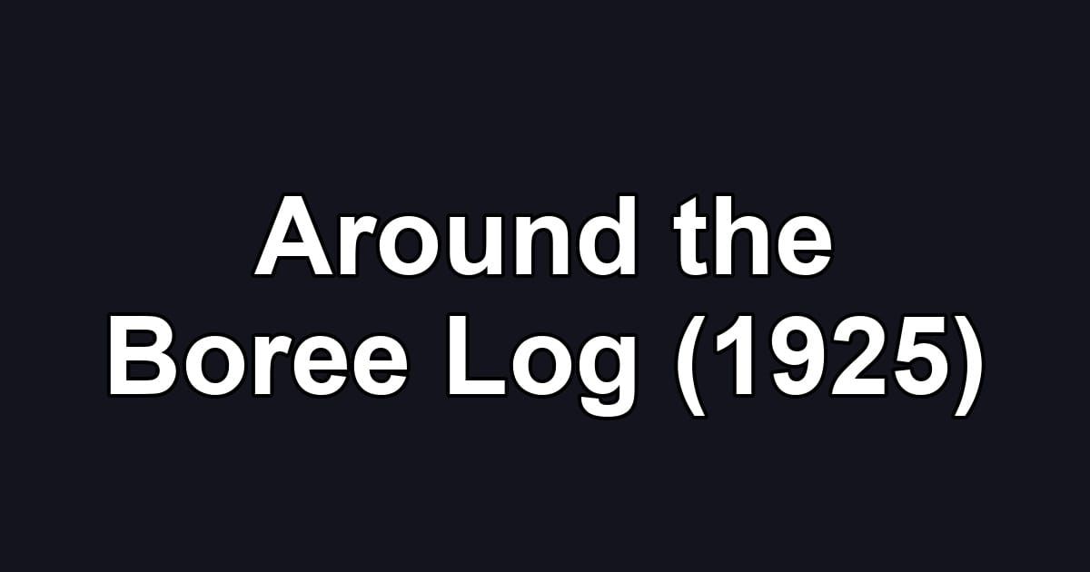 Around the Boree Log (1925)