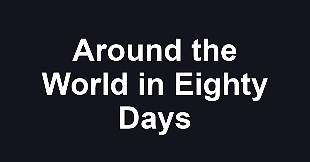 Around the World in Eighty Days