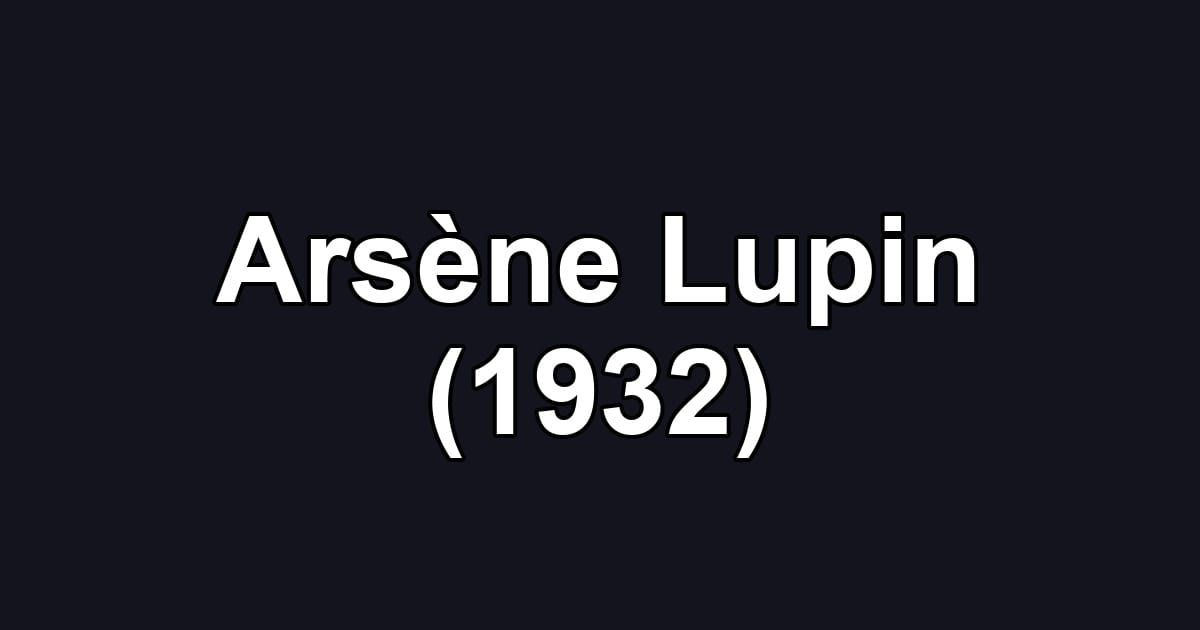 Arsène Lupin (1932)