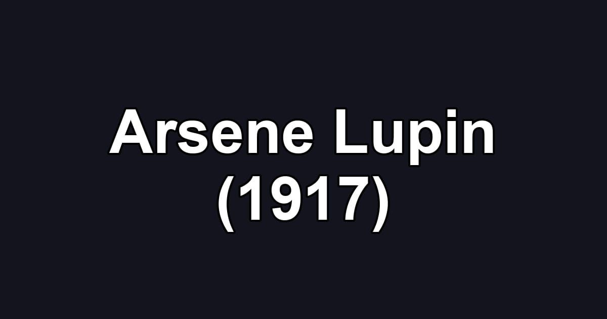 Arsene Lupin (1917)