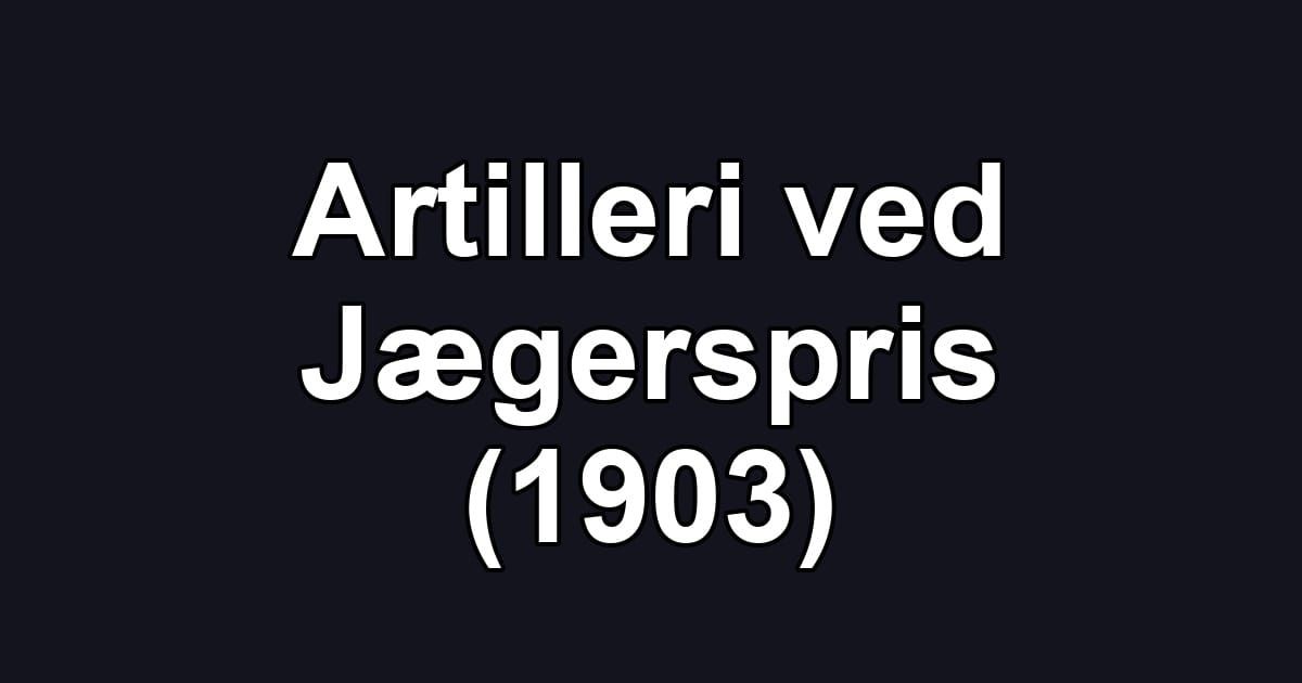 Artilleri ved Jægerspris (1903)
