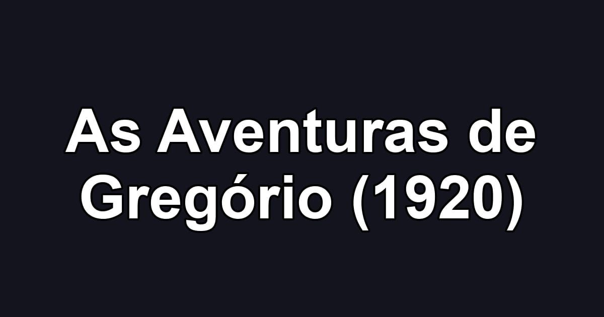 As Aventuras de Gregório (1920)