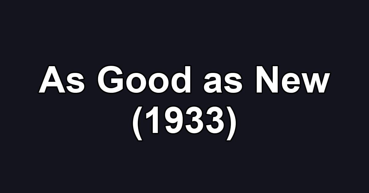 As Good as New (1933)