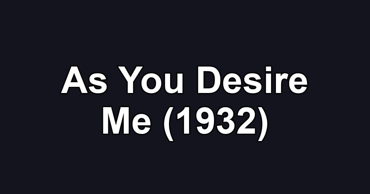 As You Desire Me (1932)