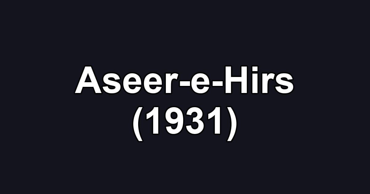 Aseer-e-Hirs (1931)