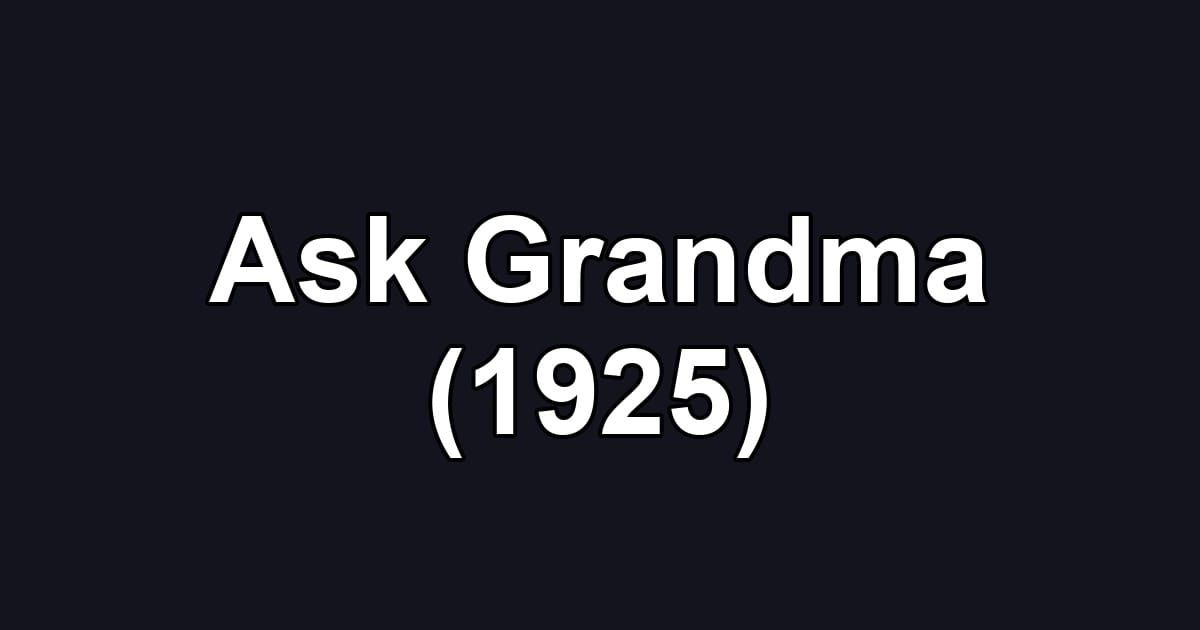 Ask Grandma (1925)