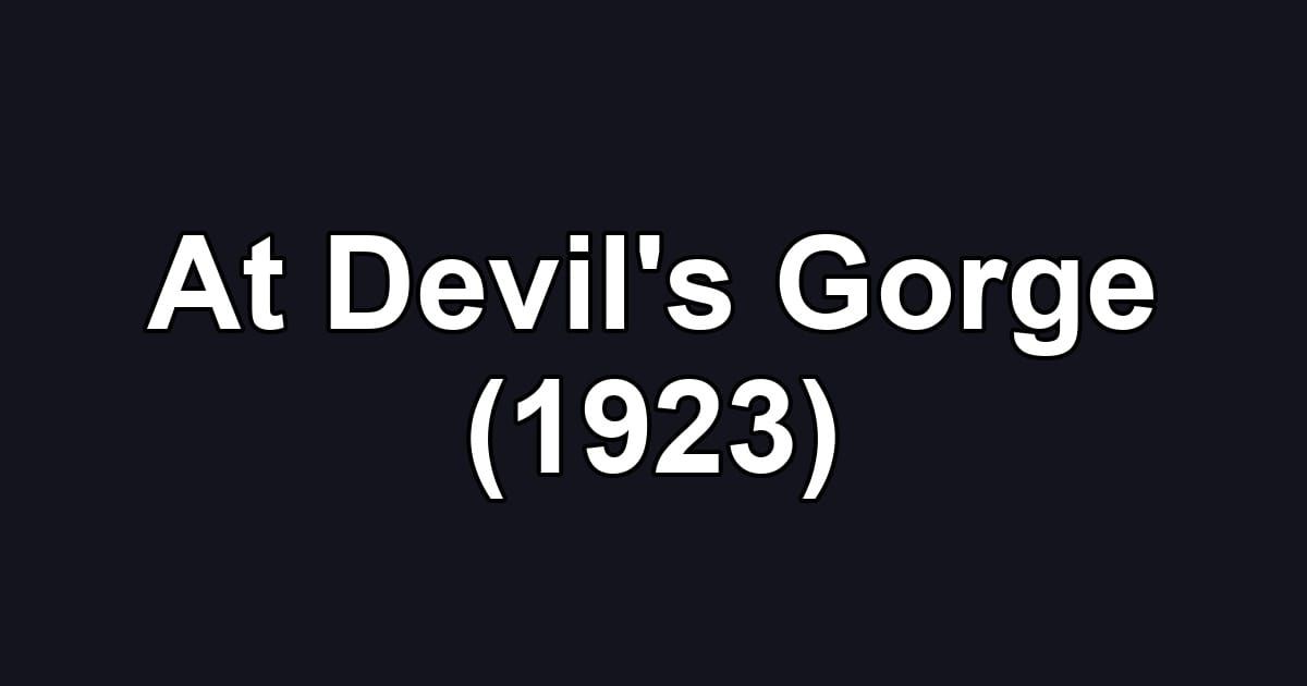 At Devil's Gorge (1923)