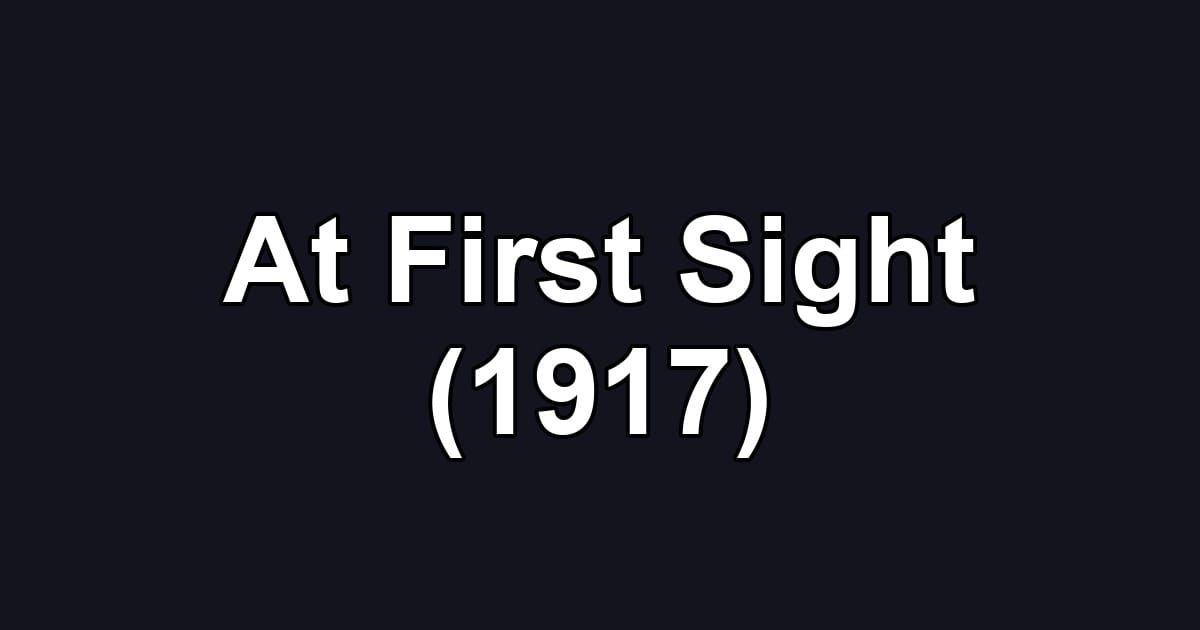 At First Sight (1917)