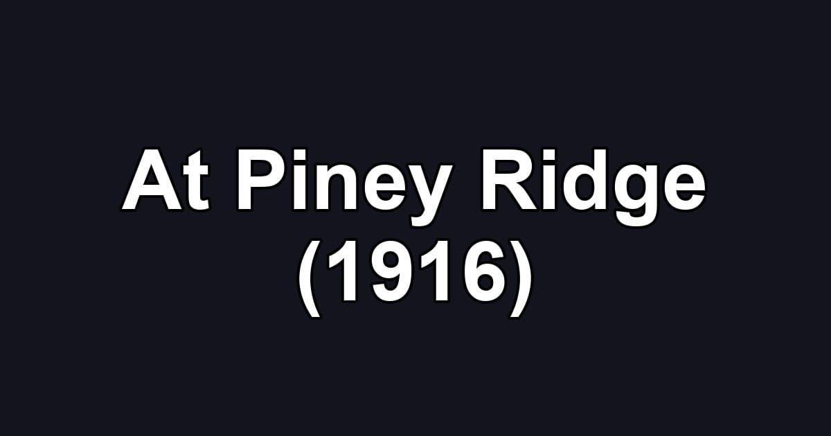 At Piney Ridge (1916)