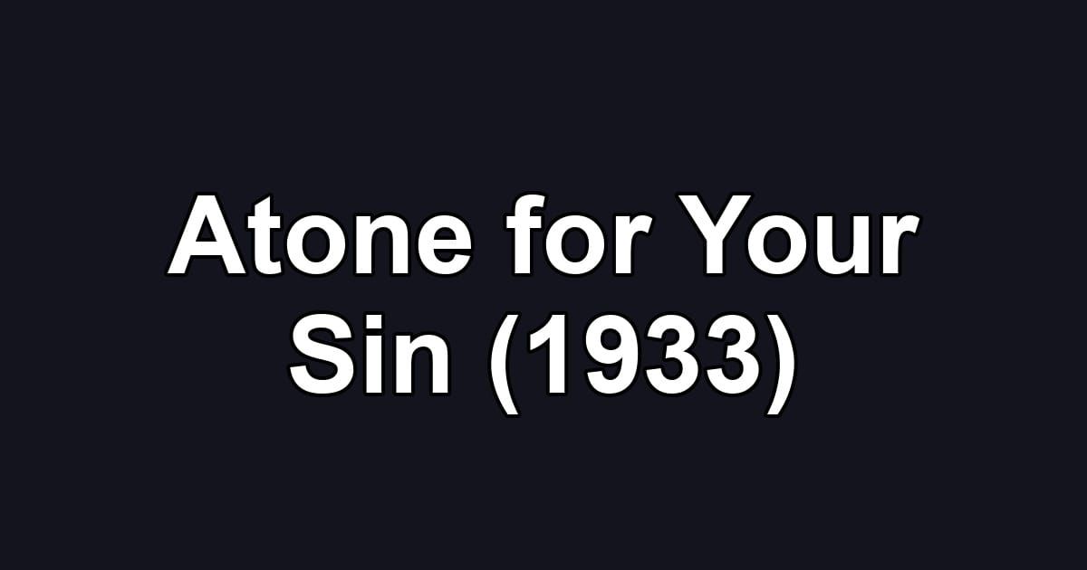 Atone for Your Sin (1933)