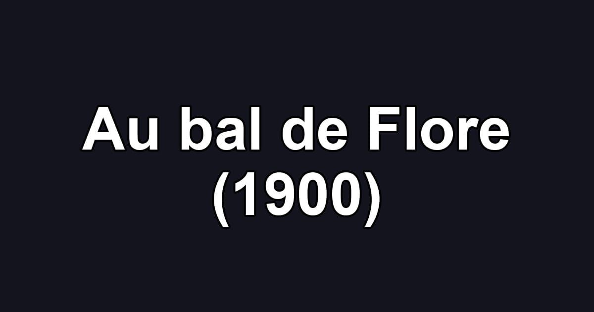 Au bal de Flore (1900)