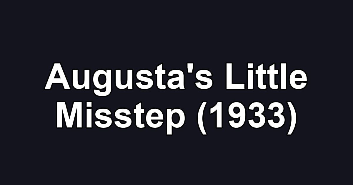 Augusta's Little Misstep (1933)