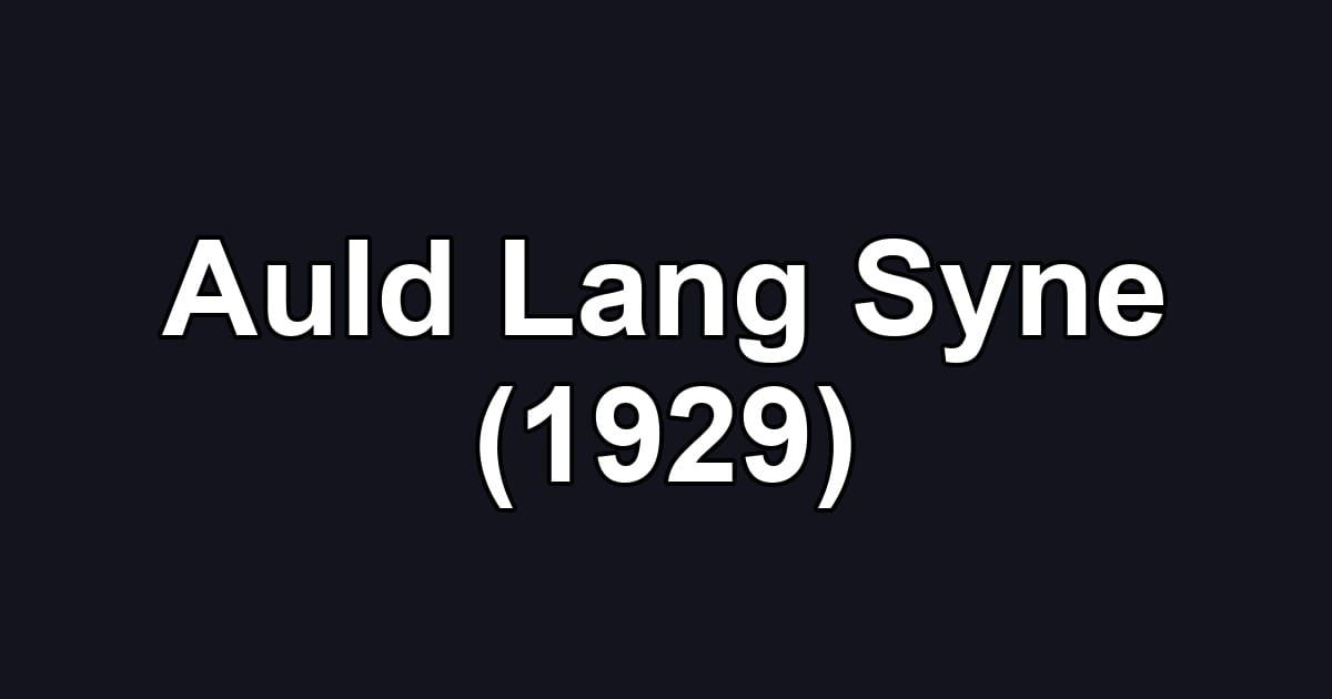 Auld Lang Syne (1929)