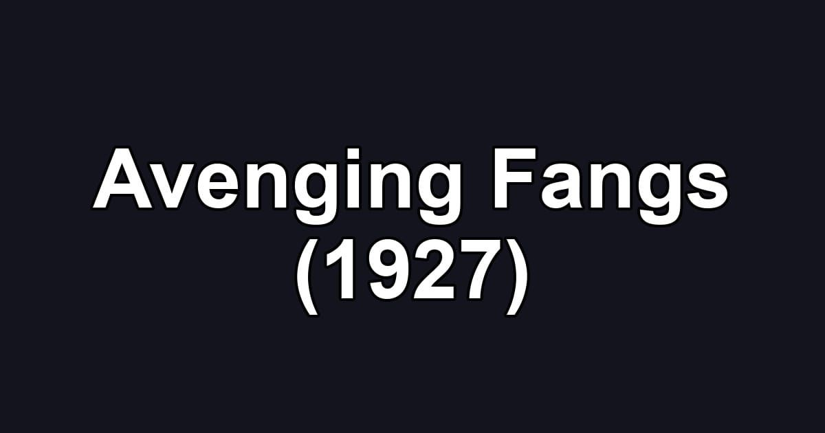 Avenging Fangs (1927)