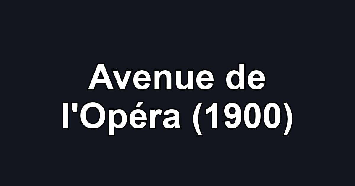 Avenue de l'Opéra (1900)