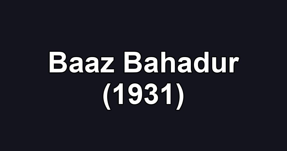 Baaz Bahadur (1931)
