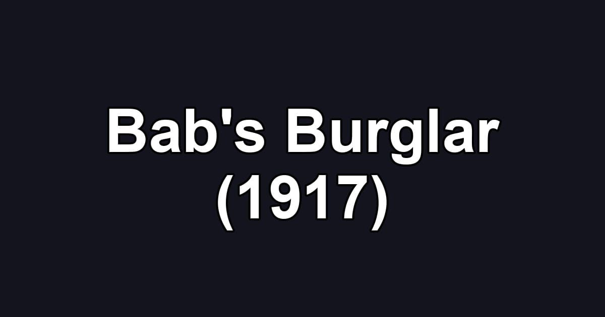 Bab's Burglar (1917)
