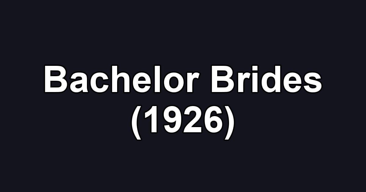 Bachelor Brides (1926)