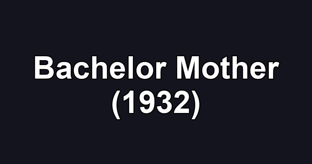 Bachelor Mother (1932)