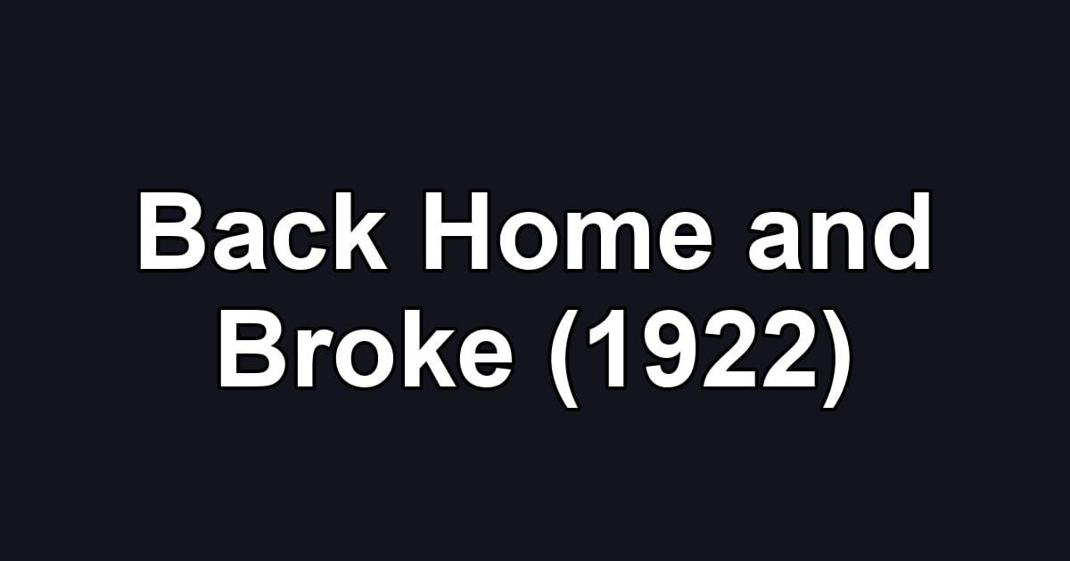 Back Home and Broke (1922)