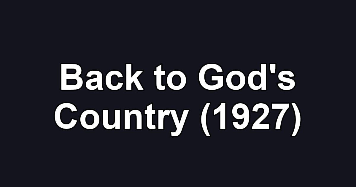 Back to God's Country (1927)