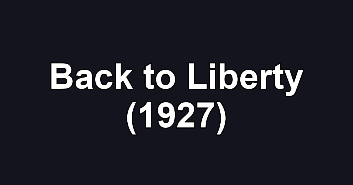 Back to Liberty (1927)