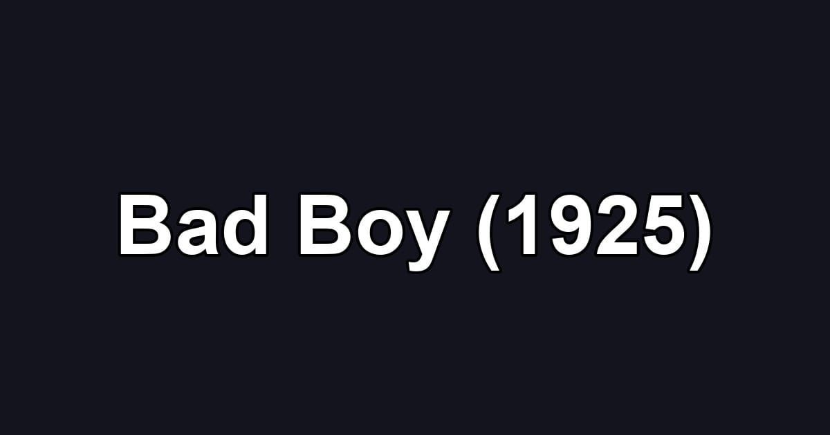 Bad Boy (1925)